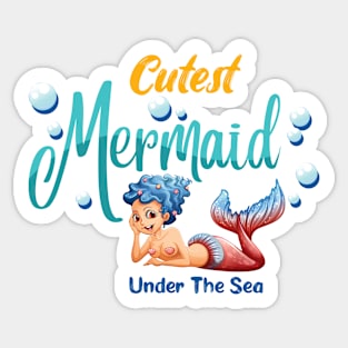 Cutest Mermaid Under The Sea Sticker